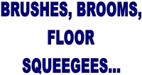 Oregon store with cleaning supplies & janitorial 
						equipment. We sell Brushes, Floor Brushes, Street Brooms, Scrubbing Brushes, Bowl Brushes, Truck Wash 
						Brushes, Window Brushes, Counter Brushes, Radiator and Spotting Brushes, Handles and Braces, Extension 
						Handles and Fittings, Corn Brooms, Angular Brooms, Floor Squeegees & More!